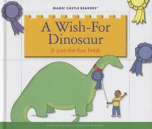 A Wish-For Dinosaur: A Just-For-Fun Book by Jane Belk Moncure
