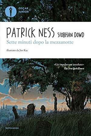 Sette minuti dopo la mezzanotte by Patrick Ness, Siobhan Dowd