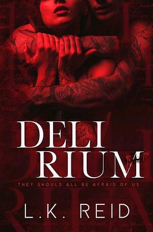 Delirium by L.K. Reid