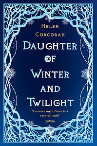 Daughter of Winter and Twilight by Helen Corcoran