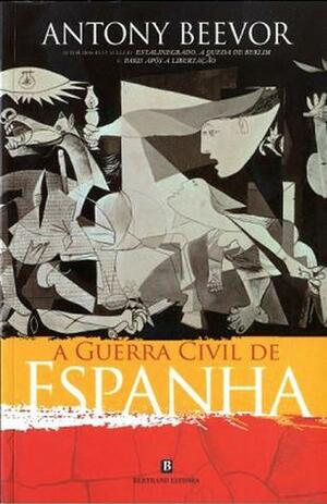 Guerra Civil de Espanha by Antony Beevor