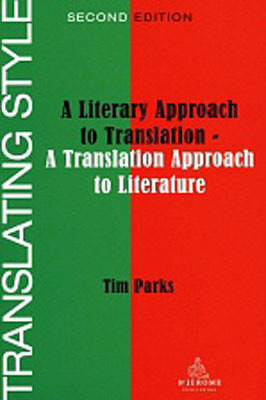 Translating Style: The English Modernists And Their Italian Translations by Tim Parks