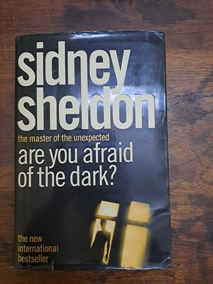 Are You Afraid of the Dark? by Sidney Sheldon