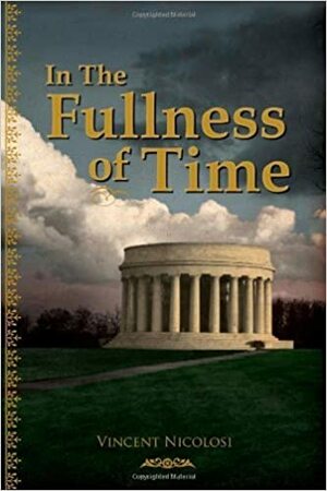 In the Fullness of Time by Vincent Nicolosi