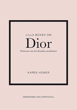 Lilla boken om Dior by Karen Homer