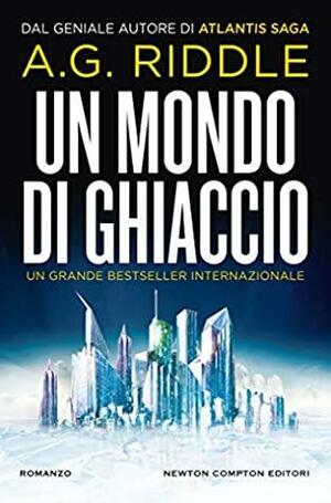 Un mondo di ghiaccio by A.G. Riddle