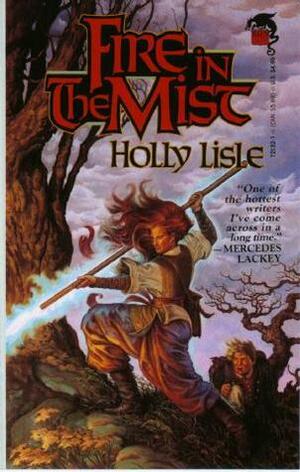 Fire in the Mist by Holly Lisle
