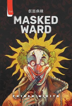 Masked Ward by Chinen Mikito