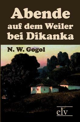Abende Auf Dem Weiler Bei Dikanka by N. W. Gogol, Nikolai Gogol