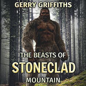 The Beasts of Stoneclad Mountain by Gerry Griffiths