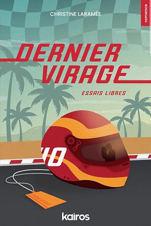 Dernier Virage: Essais Libres by Christine Laramée