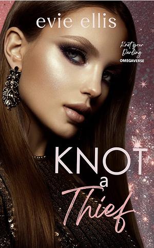 Knot a Thief by Evie Ellis