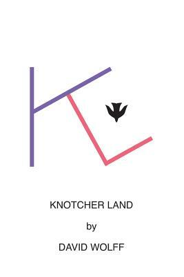 Knotcher Land by David Wolff