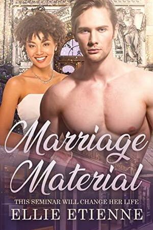 Marriage Material by Ellie Etienne