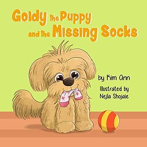 Goldy the Puppy and the Missing Socks: Cute children's book with kids and dog. by Kim Ann, Nejla Shojaie