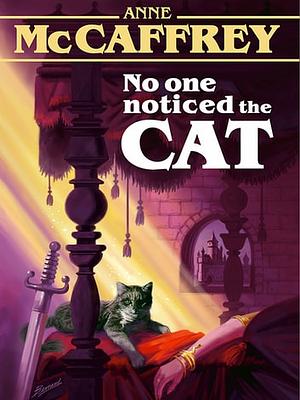 No One Noticed the Cat by Anne McCaffrey