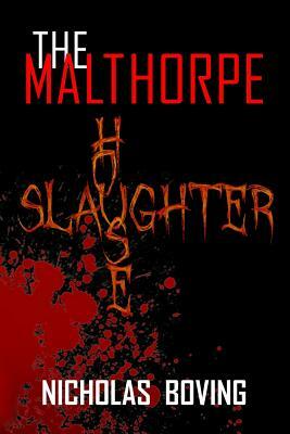 The Malthorpe Slaughterhouse by Nicholas Boving
