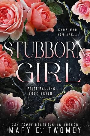 Stubborn Girl by Mary E. Twomey