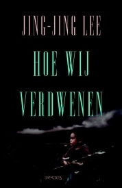 Hoe wij verdwenen by Jing-Jing Lee