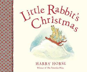 Little Rabbit's Christmas by Harry Horse