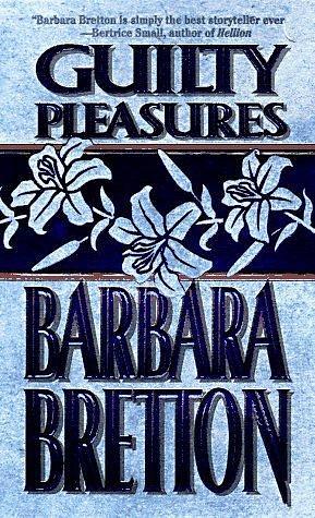 Guilty Pleasures by Barbara Bretton, Barbara Bretton