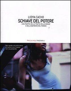 Schiave del potere: una mappa della tratta delle donne e delle bambine nel mondo by Lydia Cacho, Fiamma Lolli