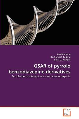 Qsar of Pyrrolo Benzodiazepine Derivatives by Prof D. Kishore, Sumitra Nain, Sarvesh Paliwal