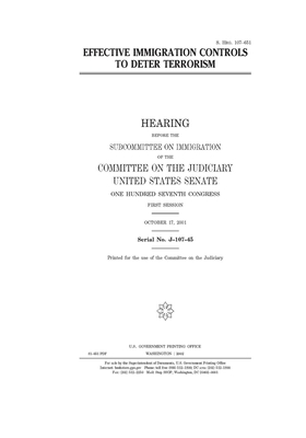 Effective immigration controls to deter terrorism by United States Congress, United States Senate, Committee on the Judiciary (senate)