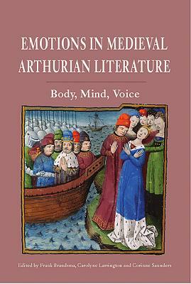 Emotions in Medieval Arthurian Literature: Body, Mind, Voice by 