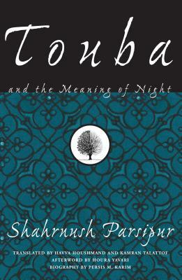 Touba and the Meaning of Night by Shahrnush Parsipur