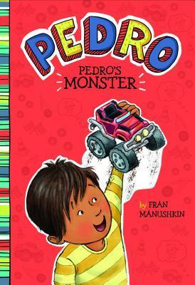 Pedro's Monster by Fran Manushkin, Tammie Lyon