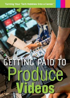 Getting Paid to Produce Videos by Carol Hand