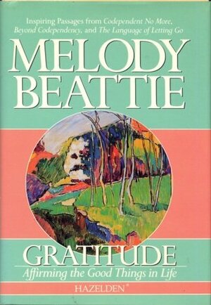 Gratitude--book ONLY: Affirming the Good Things in Life by Melody Beattie