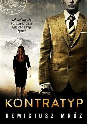 Kontratyp (Chyłka i Zordon #8) by Remigiusz Mróz