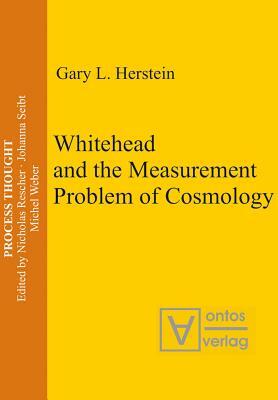 Whitehead and the Measurement Problem of Cosmology by Gary L. Herstein