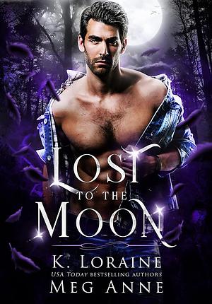 Lost to the Moon by Meg Anne, K. Loraine