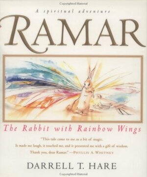 Ramar: The Rabbit with Rainbow Wings by Darrell T. Hare