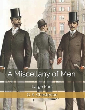 A Miscellany of Men: Large Print by G.K. Chesterton