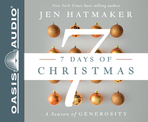 7 Days of Christmas (Library Edition): The Season of Generosity by Jen Hatmaker