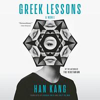 Greek Lessons by Han Kang