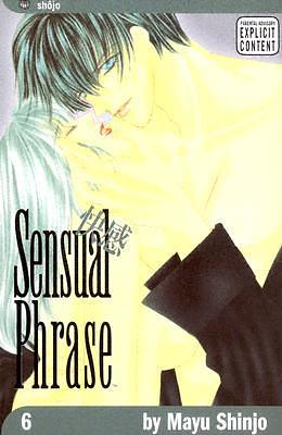 Sensual Phrase, Vol. 6 by Mayu Shinjō