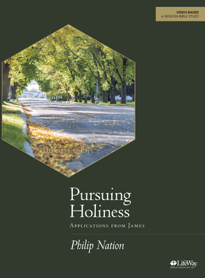 Pursuing Holiness - Bible Study Book: Applications from James by Philip Nation