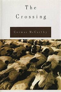 The Crossing by Cormac McCarthy