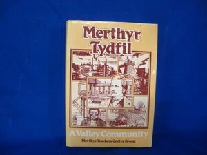 Merthyr Tydfil: A Valley Community by Victor Jones, John O'Driscoll