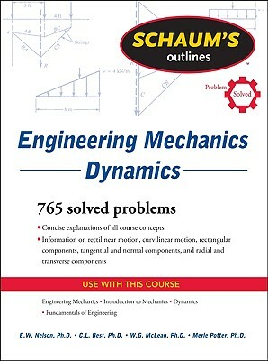 Schaum's Outline of Engineering Mechanics Dynamics by Charles L. Best, E. W. Nelson, W. G. McLean