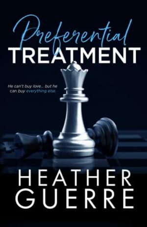 Preferential Treatment  by Heather Guerre