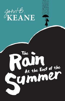 The Rain at the End of the Summer by John B. Keane