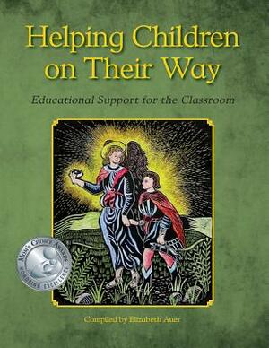 Helping Children on Their Way: Educational Support for the Classroom by Bonnie River, Jane Swain, Kim John Payne