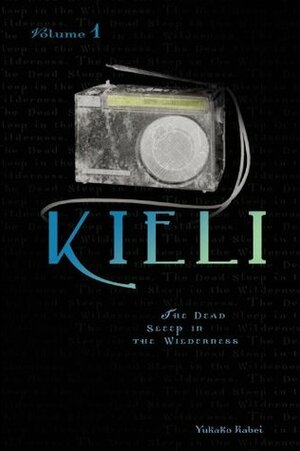 Kieli, Volume 1: The Dead Sleep in the Wilderness by Yukako Kabei