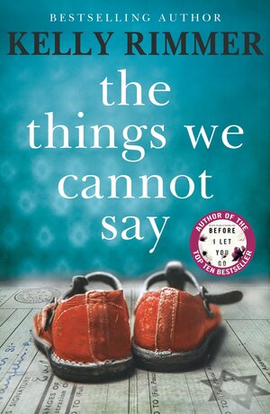 The Things We Cannot Say by Kelly Rimmer